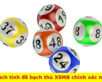 5 cách tính đề bạch thủ xổ số miền Bắc chính xác nhất