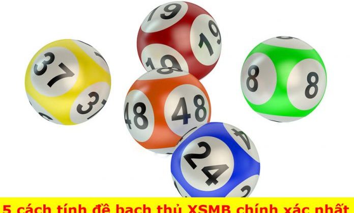 5 cách tính đề bạch thủ xổ số miền Bắc chính xác nhất